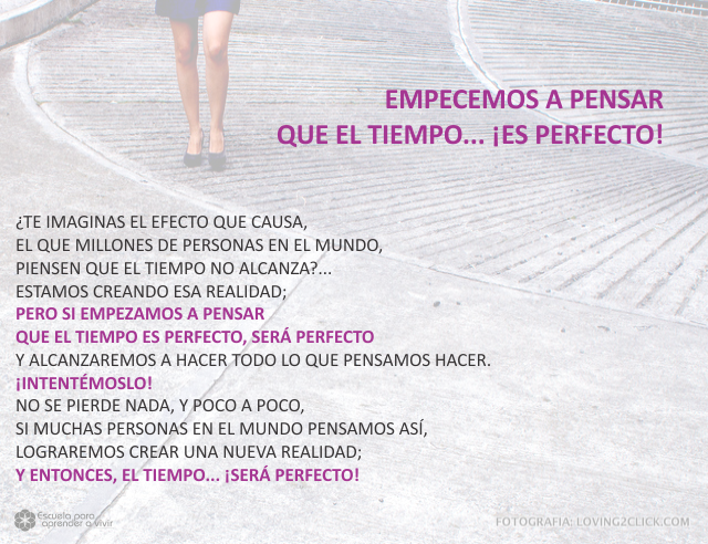 Empecemos a pensar que el tiempo... Es perfecto Marzo 25 de 2009